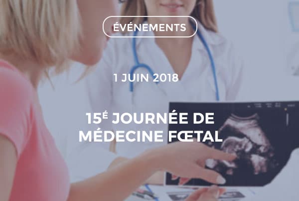 15é journée de médecine fœtal - Médecin
