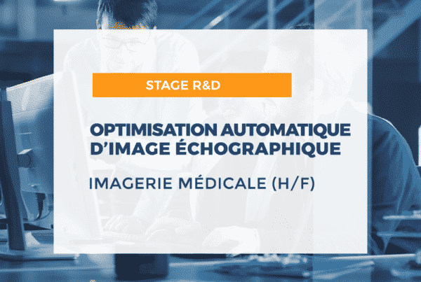 Stage ingénieur d'application : optimisation automatique d'images échographiques - Publicité en ligne