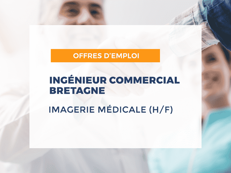 Ingénieur commercial H/F Imagerie médicale – Bretagne