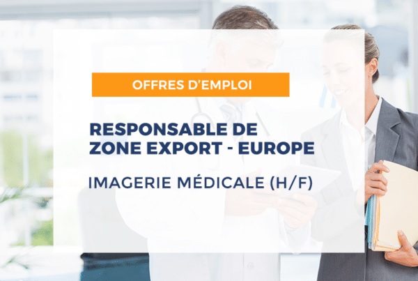 Responsable de zone export - Europe H/F Imagerie médicale - L'imagerie médicale
