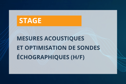 Mesures Acoustiques et Optimisation de Sondes Échographiques en Stage