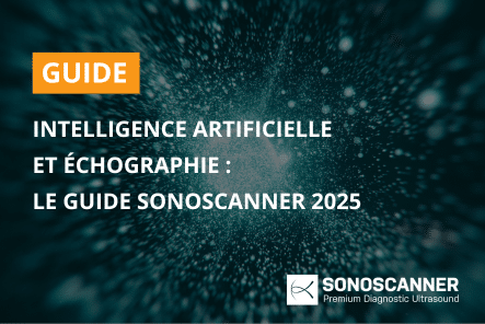 Intelligence artificielle et échographie : Guide Sonoscanner 2025